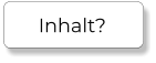 Inhalt?